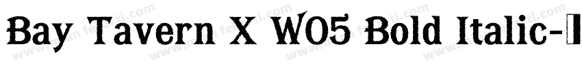 Bay Tavern X W05 Bold Italic字体转换